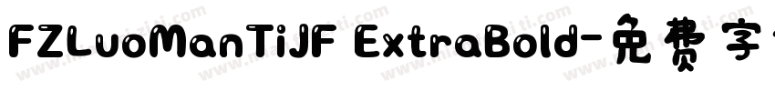 FZLuoManTiJF ExtraBold字体转换